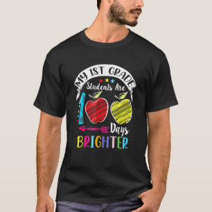 1st Grade Teacher 100 Days Brighter 100th Day Of S T-Shirt