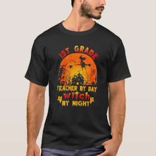 1st Grade Teacher By Day Witch By Night Costume Ha T-Shirt