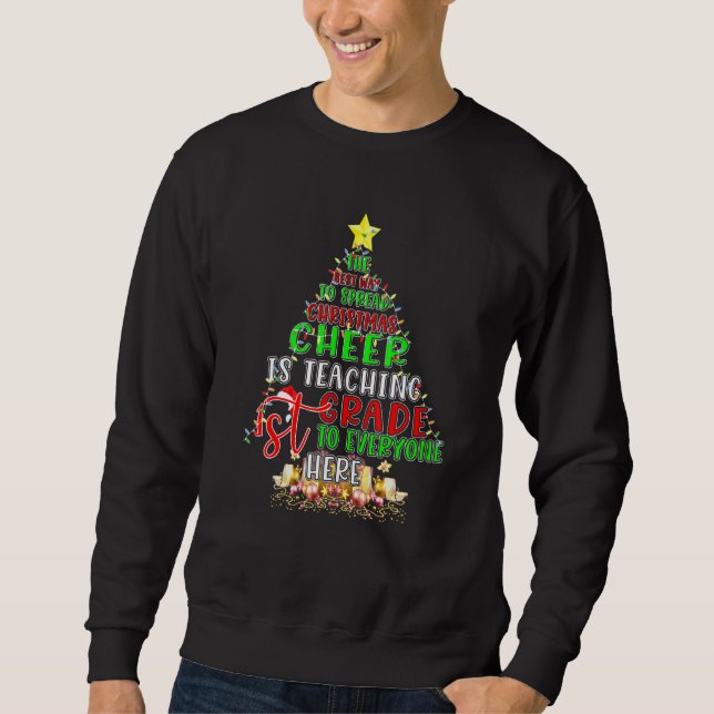 1st Grade Teacher Christmas Tree Sweatshirt (Front)