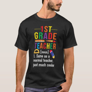 1st Grade Teacher Definition Meaning Back to Schoo T-Shirt
