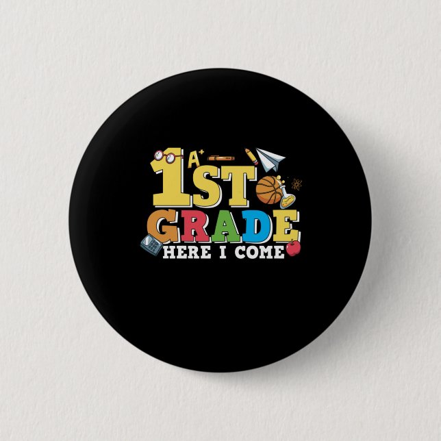 1st Grade Teacher First Grade Here I Come 6 Cm Round Badge (Front)
