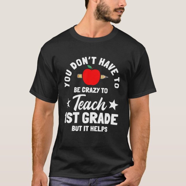1st Grade Teacher Instructor Educator School Educa T-Shirt (Front)