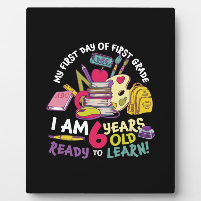 1st Grade Teacher My First Day Of First Grade Plaque (Front)