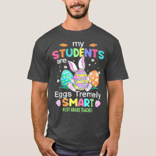 1st Grade Teacher My Students Are Eggs Tremely Sma T-Shirt