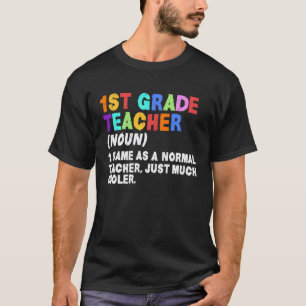 1st Grade Teacher Noun Instructor Educator School T-Shirt