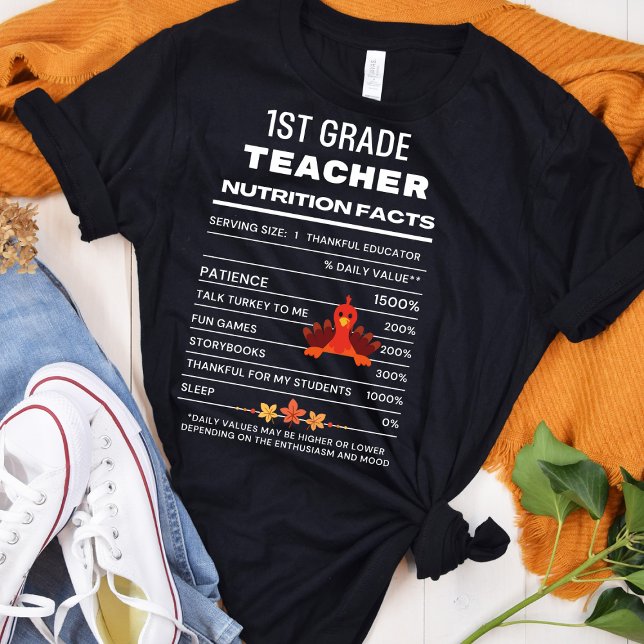 1st Grade Teacher Thanksgiving Nutrition  Facts   T-Shirt (Creator Uploaded)