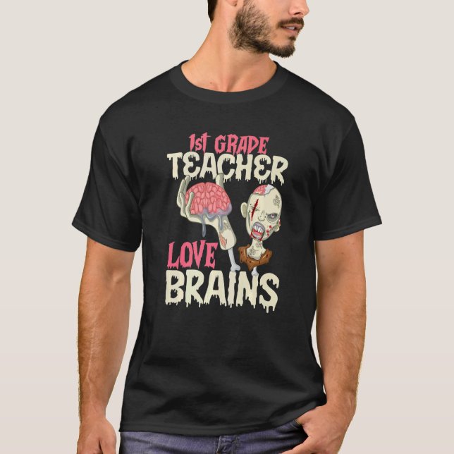 1st Grade Teachers Love Brains Halloween T-Shirt (Front)