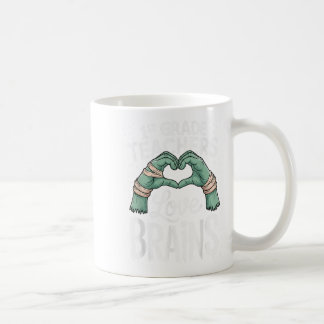 1st Grade Teachers Love Brains Shirt Funny Hallowe Coffee Mug