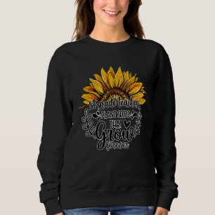 1st Grade Teachers Plant Seeds That Grow Forever Sweatshirt