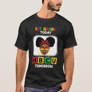 1st Grade Today Hbcu Tomorrow Historically Black C T-Shirt