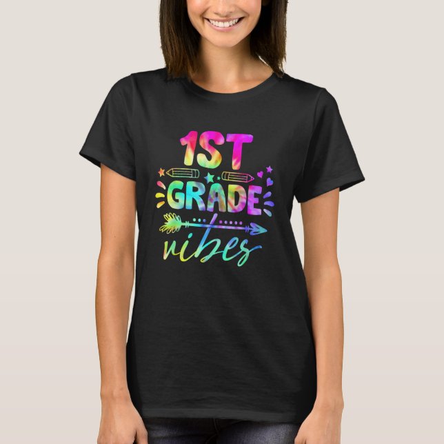 1st Grade Vibes Tie Dye Back To School Teacher Stu T-Shirt (Front)