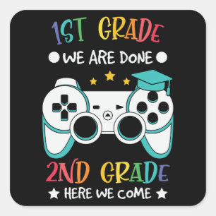 1st Grade We Are Done 2nd Grade Here We Come Gift Square Sticker