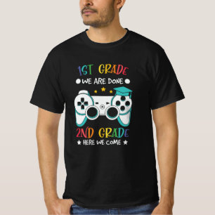 1st Grade We Are Done 2nd Grade Here We Come Gift T-Shirt