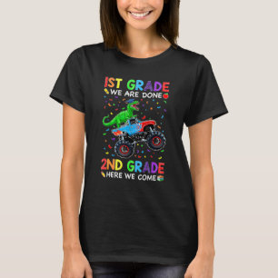 1st Grade We Are Done First Grade Dinosaurs Monste T-Shirt