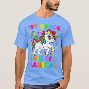 1st Grade Will Be MAGICAL Unicorn Cute Back To Sch T-Shirt