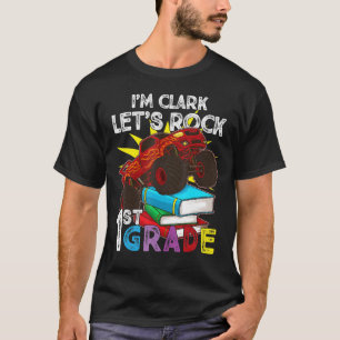 1st Grader Monster Truck I'm Clark Let's Rock Firs T-Shirt