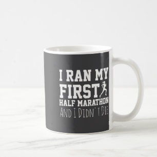 1st Half Marathon Runner Funny Running First Coffee Mug
