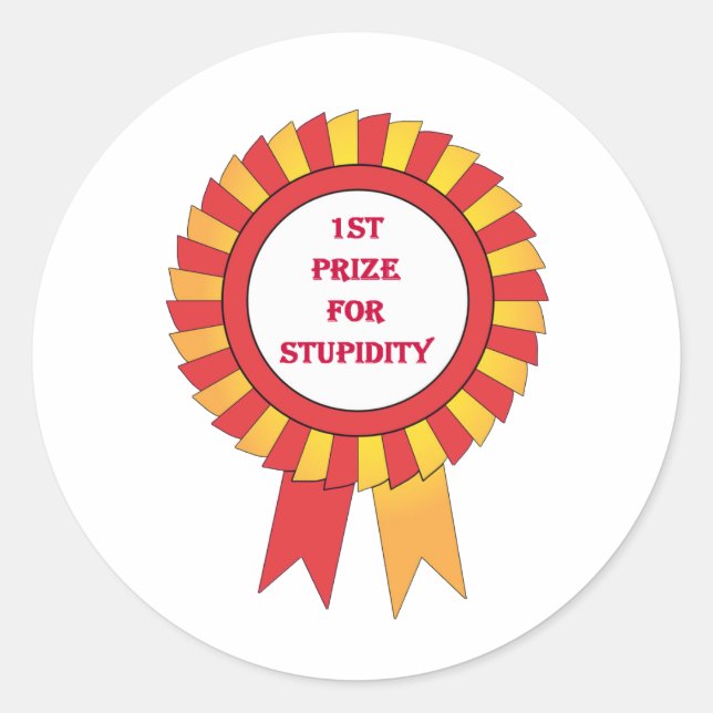 1st prize for stupidity classic round sticker (Front)