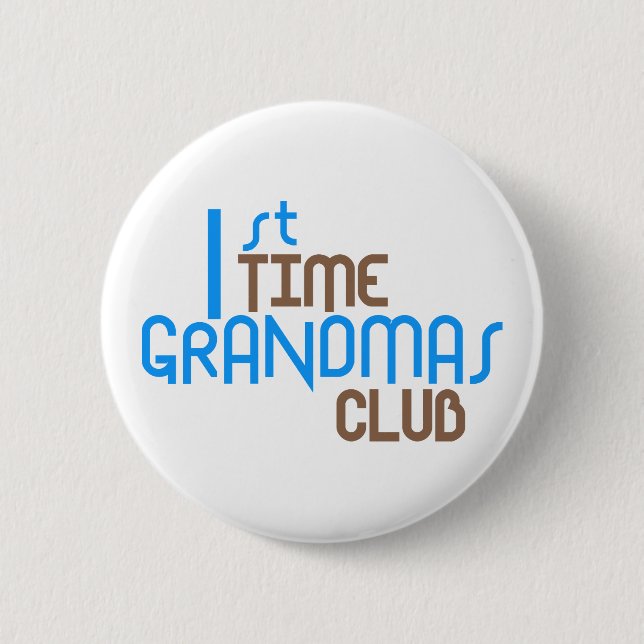1st Time Grandmas Club (Blue) 6 Cm Round Badge (Front)