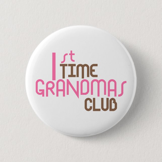 1st Time Grandmas Club (Pink) 6 Cm Round Badge (Front)