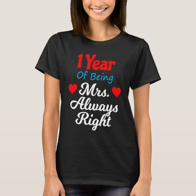 1st Wedding Anniversary for Women Her Mrs Always R T-Shirt (Front)