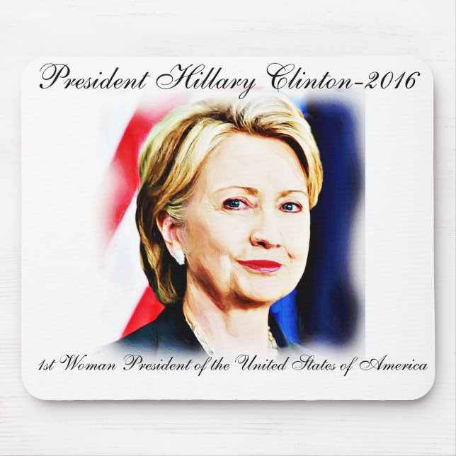 1st Woman President Hillary Clinton 2016_ Mouse Mat (Front)