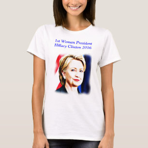 1st Woman President Hillary Clinton 2016_ T-Shirt