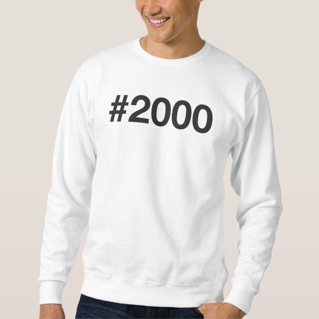 2000 Hashtag 25 Birthday Anniversary Sweatshirt (Front)