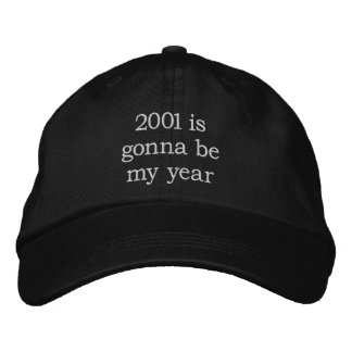 2001 is gonna be my year cap