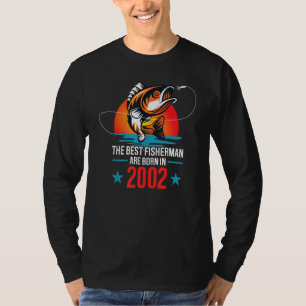 2002 Fishermen The Best Fishermen Are Born In 200 T-Shirt