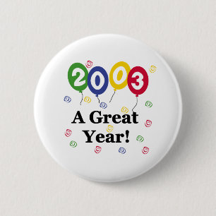 2003 A Great Year Birthday 6 Cm Round Badge