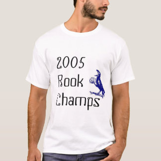 2005 rook champs T-Shirt