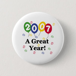 2007 A Great Year Birthday 6 Cm Round Badge