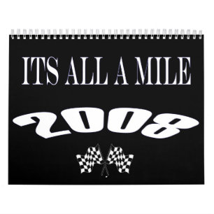 2008 Its All A Mile Calendar