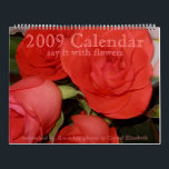 2009 Calendar - Say it with Flowers - Customised<br><div class="desc">2009 Calendar- Say it with Flowers, Customised. For Supporting Celiac Awareness. 12 months of beautiful flowers taken by Crystal Elizabeth founder of SolanoCountyCeliacs.Org. Visit her gallery at zazzle.com/ZellaDesigns for more beautiful art and products for Celiac awareness.</div>
