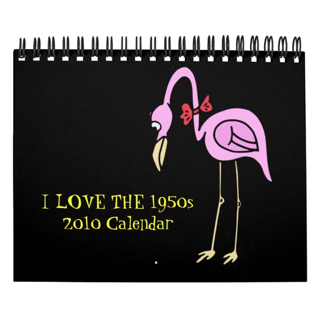2010 Calendar: I LOVE THE 1950s Calendar (Cover)