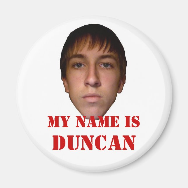 2010 Refridgerator Magnet, My name is Duncan Magnet (Front)