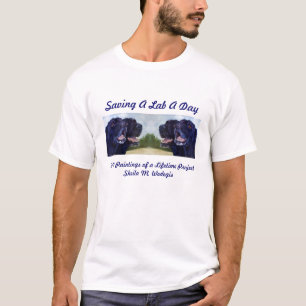 2010  Saving A Lab A Day... T-Shirt
