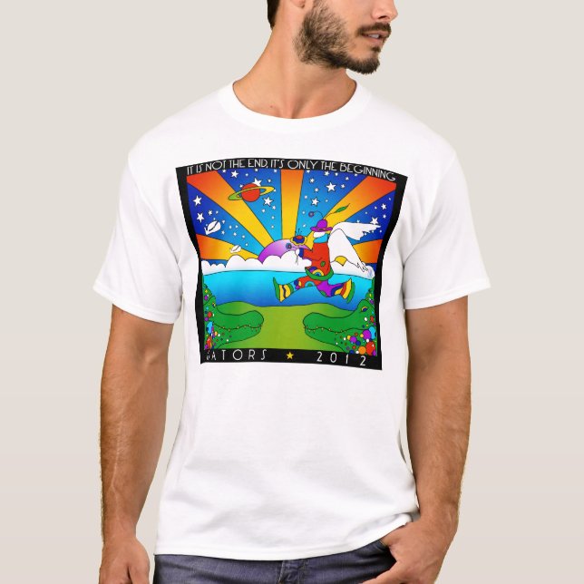 2012, It's Not the End It's Only the Beginning T-Shirt (Front)