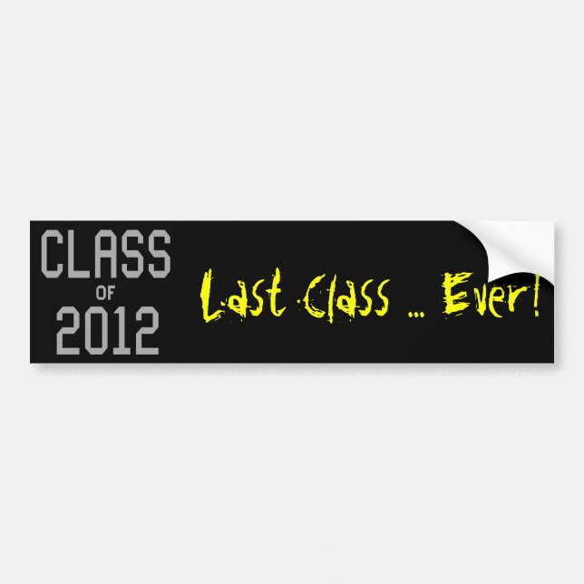 2012 Last Class Bumper Sticker (Front)