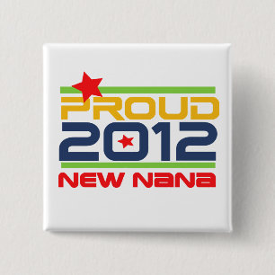 2012 Proud Nana T-shirts and Gifts 15 Cm Square Badge