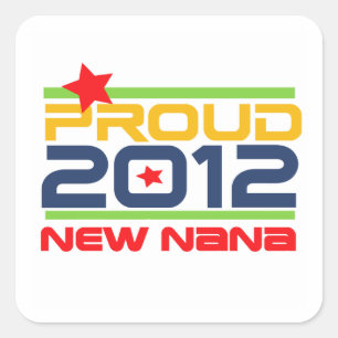 2012 Proud Nana T-shirts and Gifts Square Sticker