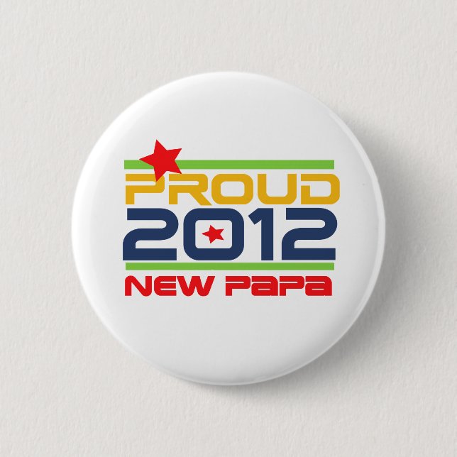 2012 Proud New Papa T-shirts and Gifts 6 Cm Round Badge (Front)