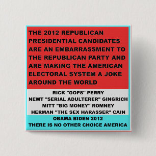 2012 Republican Candidates are an embarrassment 15 Cm Square Badge