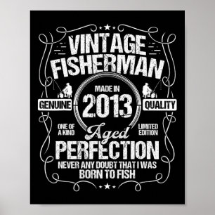 2013 Fishing Birthday For Fisherman 2013 Year Born Poster