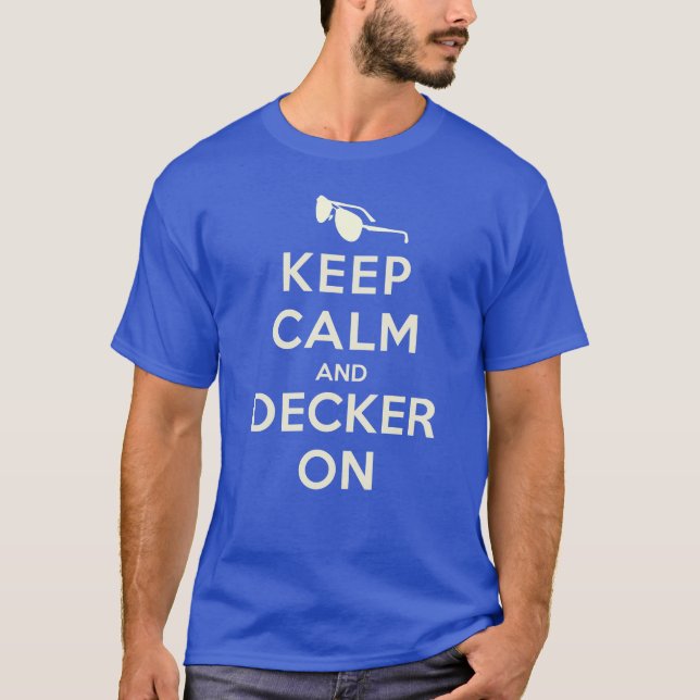2013 Keep Calm And Decker On Shades T-shirt (Front)