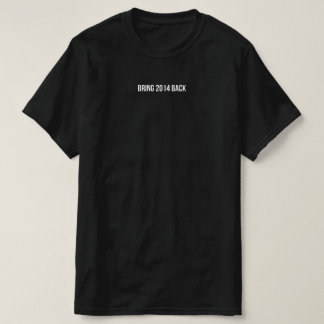 2014 Aesthetics - Bring 2014 Back T-Shirt