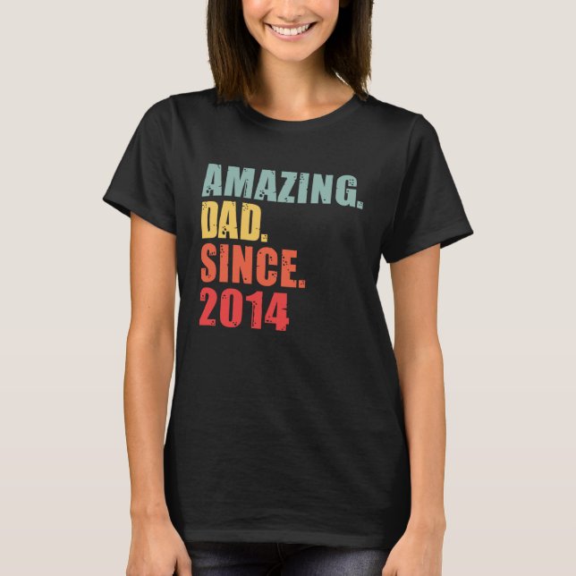 2014 Amazing Dad Since 2014 T-Shirt (Front)