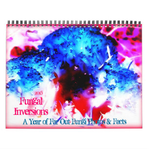 2015 Fungal Inversions Pacific Northwest Mushrooms Calendar