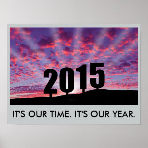2015. It's our time. It's our year. Poster